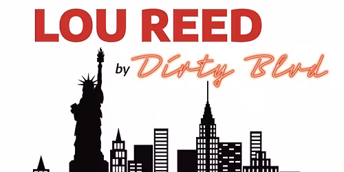 Lou Reed Tribute by Dirty Blvd