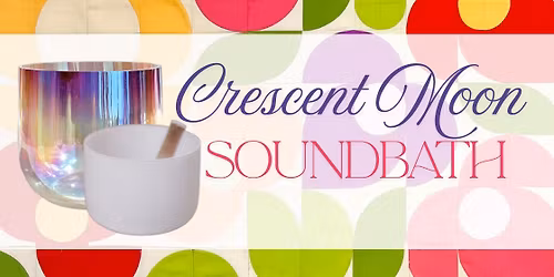 Crescent Moon Soundbath @ PACC