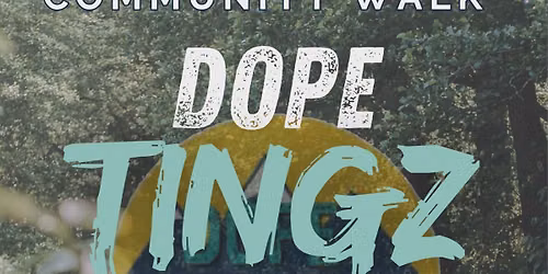 DOPE Tingz - Community Walk \ud83e\udef6\ud83c\udffd