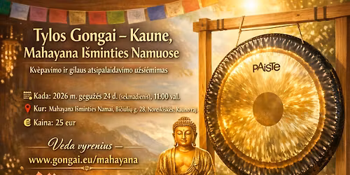 Tylos Gongai | Mahayana I\u0161minties Namai, Kauno raj. Veda Vyrenijus