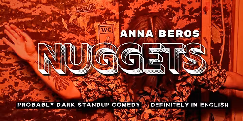 Anna Beros - Nuggets: Probably Dark Standup Comedy. Definitely in English