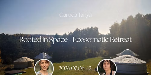 Rooted in Space - Ecosomatic Retreat 
