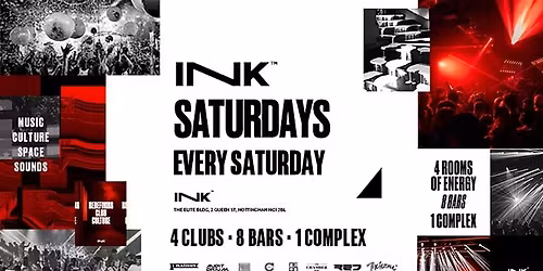 Ink. - Saturdays - Every Saturday - LAST TICKETS!!!