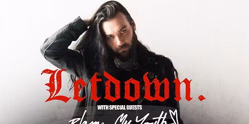 LETDOWN * BLAME MY YOUTH * YOUTHYEAR * LUCHIANO