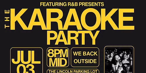 FEATURING R&B PRESENTS: The Karaoke Party-Outdoors