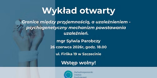 Wyk\u0142ad otwarty: Granice mi\u0119dzy przyjemno\u015bci\u0105, a uzale\u017cnieniem. 