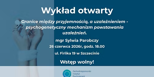 Wyk\u0142ad otwarty: Granice mi\u0119dzy przyjemno\u015bci\u0105, a uzale\u017cnieniem. 
