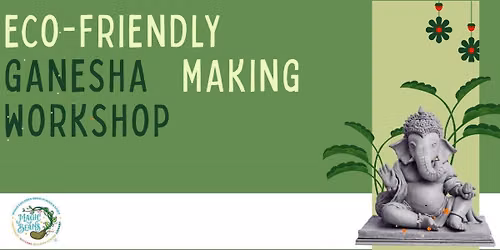 Magic Beans Eco Friendly Ganesh Making Workshop