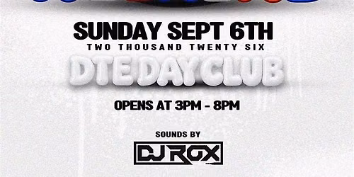 DTE Day Club: Labor Day Weekend Celebration
