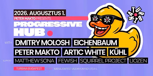 Progressive Hub @ Turbina w\/ Dmitry Molosh \u2022 Eichenbaum (Budapest 01 Aug 2026)