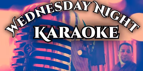 Karaoke Wednesdays W\/DJ Scott Drury!
