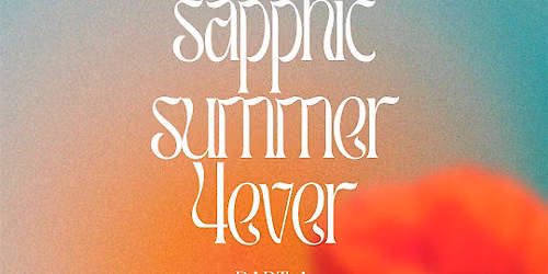 Sapphic Summer 4Ever: Part 4