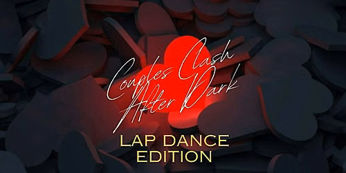 Couples Clash After Dark: Lap Dance Edition