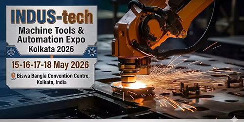 INDUS-tech Machine Tools & Automation Expo Kolkata 2026