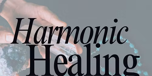 Harmonic Healing ~ Free Holistic Class
