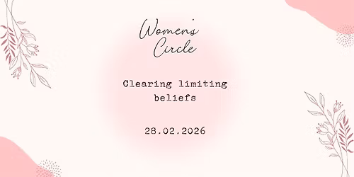 Womens Circle - Clearing limiting beliefs