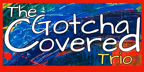 Gotcha Covered Trio is Back at Bacaro!