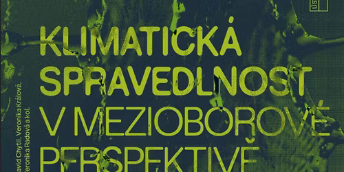K\u0159est knihy Klimatick\u00e1 spravedlnost v mezioborov\u00e9 perspektiv\u011b