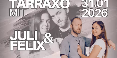 Tarraxo mit Felix & Juli