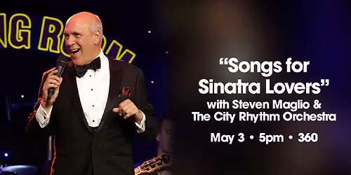 Songs for Sinatra Lovers with Steven Maglio & City Rhythm Orchestra 