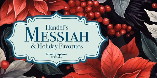 Handel's Messiah & Holiday Favorites (Truckee)