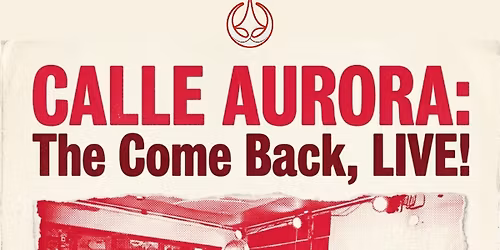 Calle Aurora, The Come Back!