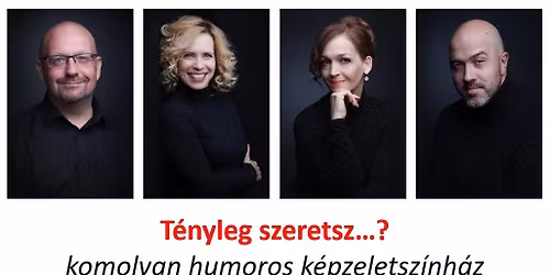  T\u00e9nyleg szeretsz? - komolyan humoros k\u00e9pzeletsz\u00ednh\u00e1z bajor vacsor\u00e1val \u00e9s s\u00f6rrel