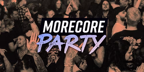 MoreCore Party Dortmund - auf 3 Floors