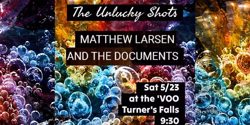 The Unlucky Shots with Matthew Larsen and the Documents at the 'Voo