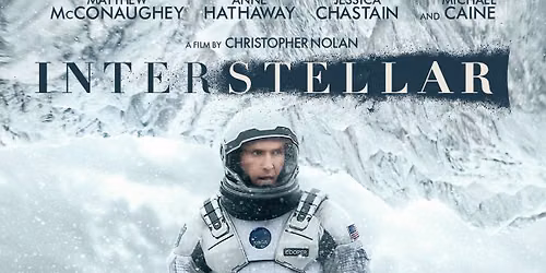 Sci-Fi Film Series: INTERSTELLAR (35mm) - SOLD OUT