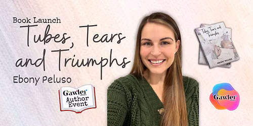 Book Launch - Tubes, Tears and Triumphs