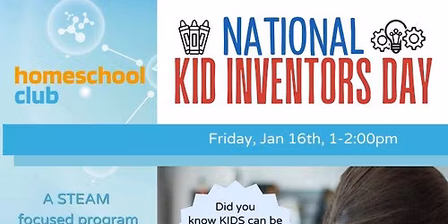 Homeschool Club: National Kid Inventors Day