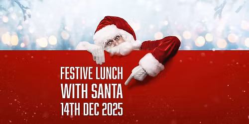 Festive Lunch With Santa - Adults \u00a324.95 and Children \u00a315.00