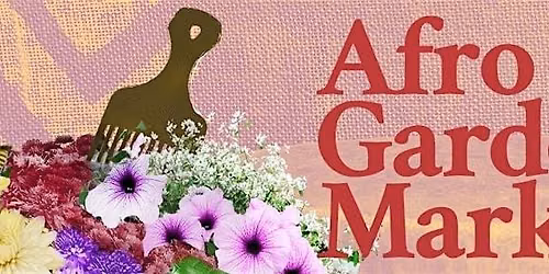 Afro Garden Market + Open Mic