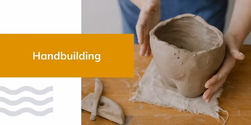 Hand Building - All Levels