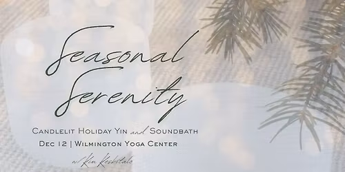 Seasonal Serenity: A Candlelit holiday Yin and Soundbath
