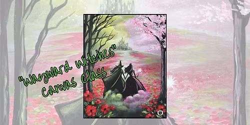 "Wayward Witches" Canvas Class