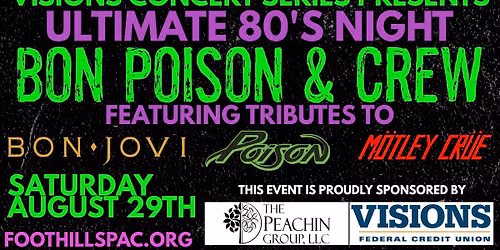 Visions Concert Series presents Ultimate 80's Night feat. BON POISON & CREW! \/ Foothills, Oneonta