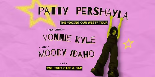 Patty PerShayla w\/ Vonnie Kyle, Moody Idaho