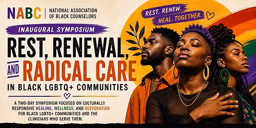 Rest, Renewal, and Radical Care in Black LGBTQ+ Communities.