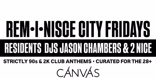 REM\u2022I\u2022NISCE CITY FRIDAYS