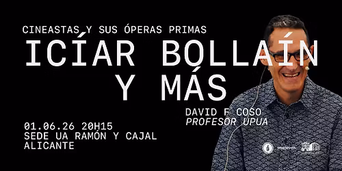 Charla: "Grandes cineastas y sus \u00f3peras primas. Ic\u00edar Bolla\u00edn y m\u00e1s"