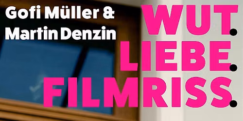 WUT. LIEBE. FILMRISS