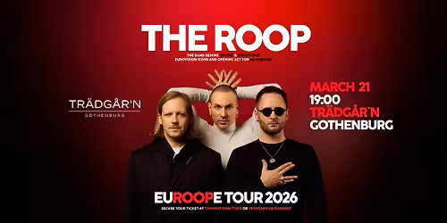 The Roop - The Euroope Tour 2026 - Tr\u00e4dg\u00e5r\u00b4n - G\u00f6teborg