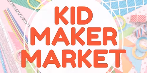 KID MAKER MARKET @ WILD PEACH & CO.!