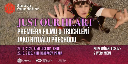 Just Our Heart - pra\u017esk\u00e1 premi\u00e9ra filmu + diskuze s tv\u016frkyn\u011bmi