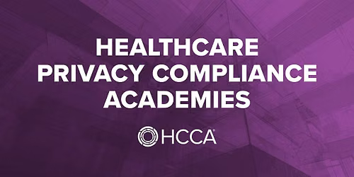 Healthcare Privacy Compliance Academy