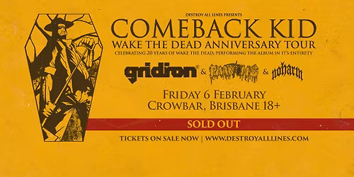 SOLD OUT | Comeback Kid (CAN) Wake The Dead Anniversary Tour with Gridiron (US) - Brisbane