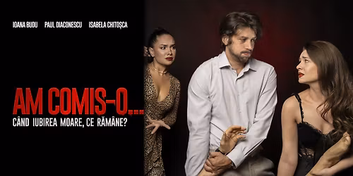 Comedie\/teatru \u201eAm comis-o\u2026\u201d