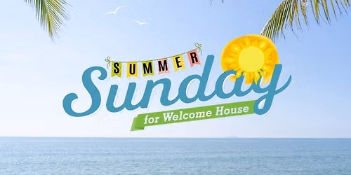 Summer Sunday for Welcome House